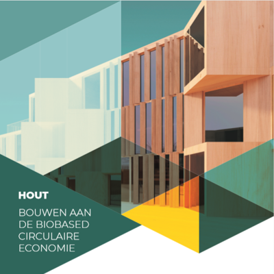Hout. Bouwen aan de biobased circulaire economie