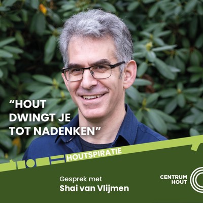 HOUTSPIRATIE: Shai van Vlijmen (NarrativA architecten)