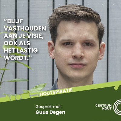 HOUTSPIRATIE: Guus Degen (ORGA architect)