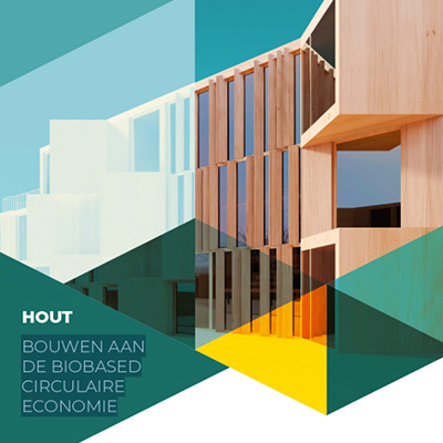 Hout - bouwen aan de biobased circulaire economie